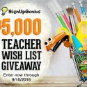 Signup Genius $5,000 Teacher Wishlist Giveaway 9/15/16 1PPD18+