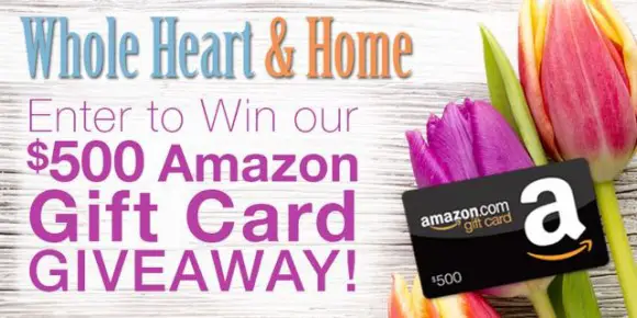 Whole Heart & Home $500 Amazon Gift Card Giveaway