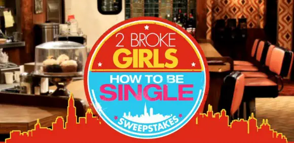 "2 Broke Girls" How To Be Single Sweepstakes (Daily Codes)