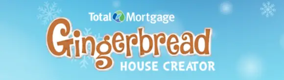 Total Mortgage Gingerbread House Sweepstakes