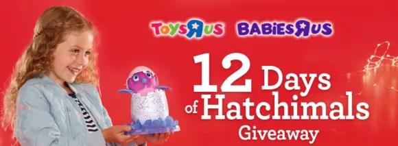 ToysRUs 12 Days of Hatchimals Giveaway