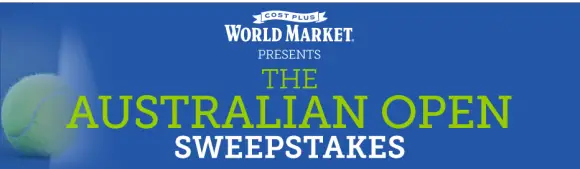 Cost Plus World Market Australian Open Sweepstakes