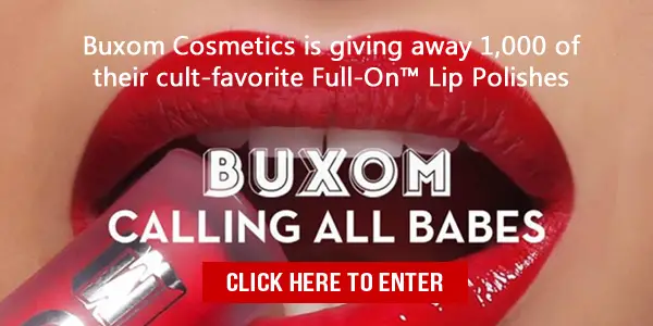 Buxom Cosmetics is giving away 1000 of their cult fave, Full-On™ Lip Polishes, a sheer, shimmering lip gloss with a tingling, plumping effect. Grab your #BandofBabes for a chance to win!