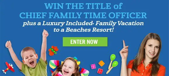 Enter now for the chance to win the title of "Chief Family Time Officer" plus a Luxury Family Vacation to a Beaches Resort!