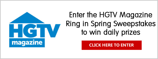 HGTV Magazine has 30 days of Giveaways! Each day this May, enter to win a prize that will help you kick-start the season of growth and renewal in an exciting way. One lucky winner will receive the ultimate Grand Prize: a $500 spring shopping spree!