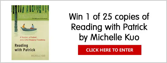 Enter to win 1 of 25 copies of Reading with Patrick by Michelle Kuo