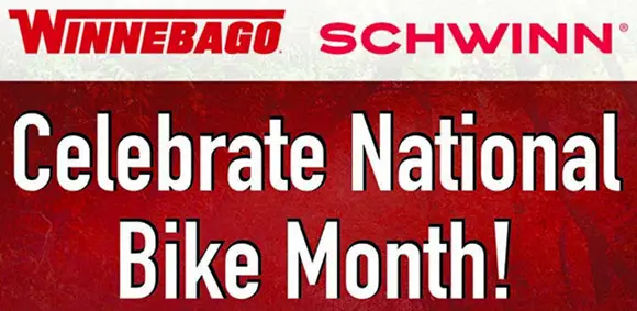 The two iconic American brands, Winnebago and Schwinn, are partnering to celebrate National Bike Month by giving away daily prizes the entire month of May including bicycles, biking accessories, and Winnebago Outdoor gear! So get out and celebrate National Bike Month with Winnebago and Schwinn! No matter what you're looking for, Schwinn has a bicycle and gear for you! 