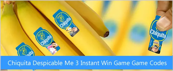 Click Here for Chiquita Despicable Me 3 Instant Win Game Codes