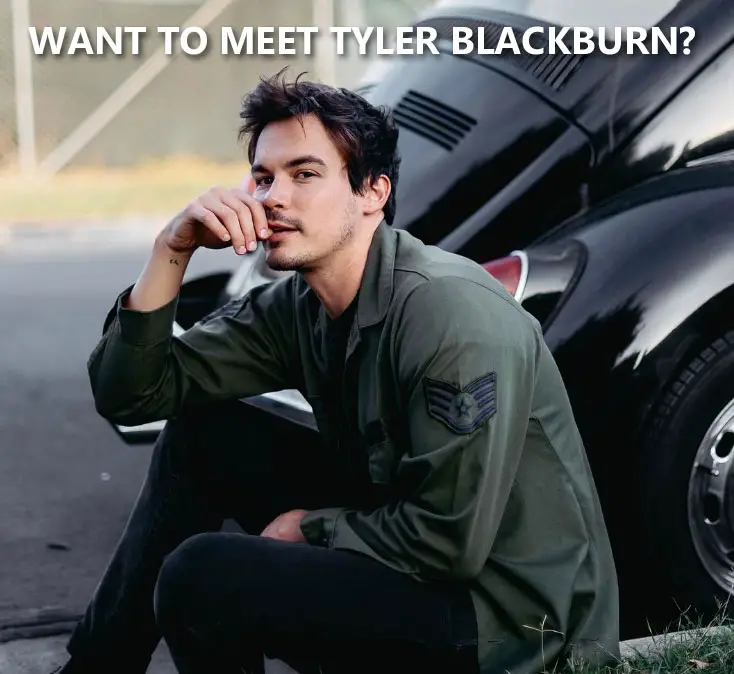 Want to meet Tyler Blackburn