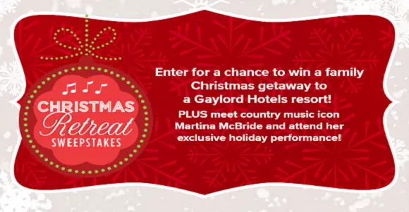 Enter for a chance to win a family Christmas getaway to a Gaylord Hotels Resort PLUS meet country music icon Martina McBride and attend her exclusive holiday performance!