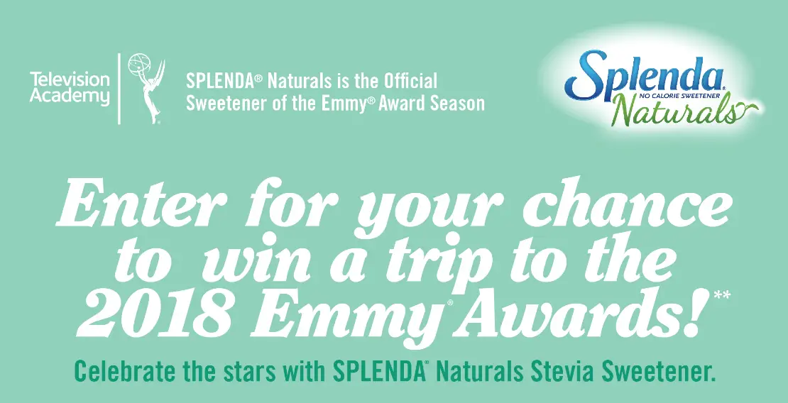 Enter for your chance to win a trip to the 2018 Emmy Awards Ceremony in the Splenda Naturals & the Emmy Awards Sweepstakes 