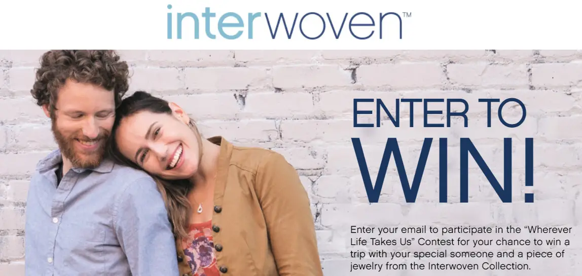 Enter the Interwoven Wherever Life Takes Us Contest for your chance to win a trip with your special someone and a piece of jewelry from the Interwoven Collection.