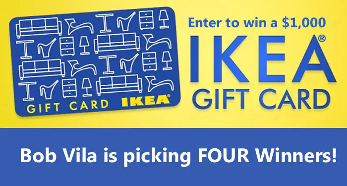 Enter for your chance to win a $1,000 gift card to IKEA from Bob Vila. Bob Vila is giving away $1,000 IKEA gift cards in the new year
