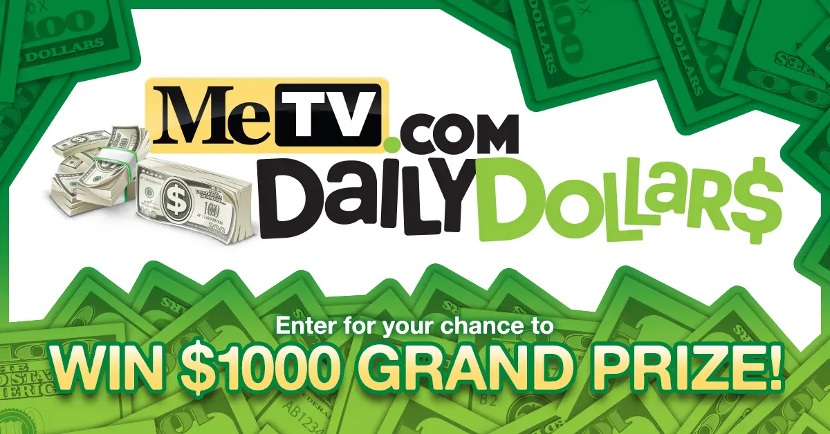 MeTV.com Daily Dollar$ Daily Cash Sweepstakes