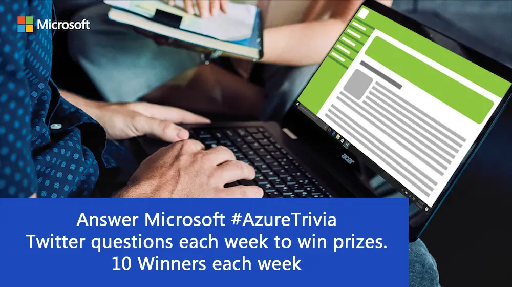 Each week, Microsoft will ask trivia questions on Twitter using the hashtag #AzureTrivia. Answer for your chance to win cool prizes! There will be 10 winners each week