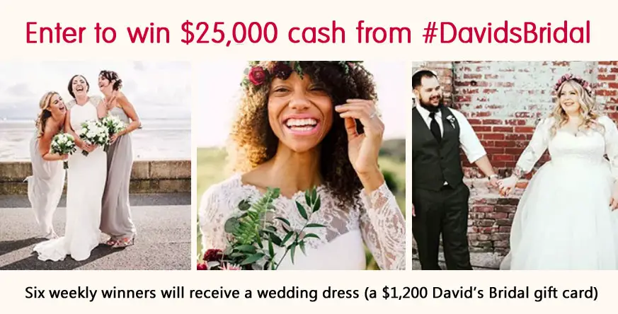 Enter to win $25,000 cash from #DavidsBridal