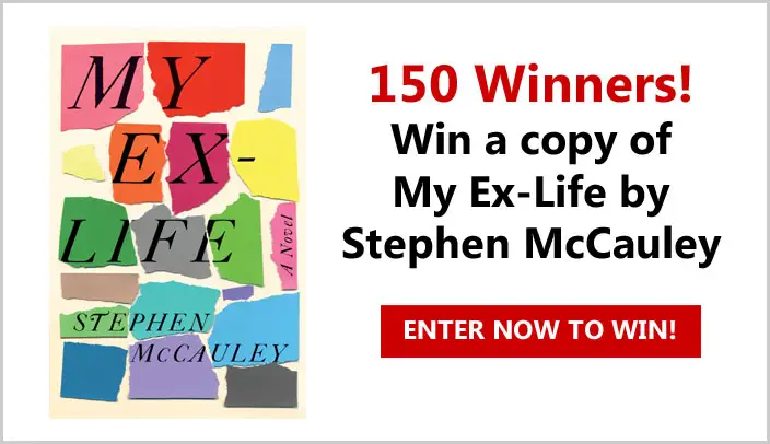 Enter to win 1 of 150 advanced reading copies of the book, My Ex-Life by Stephen McCauley