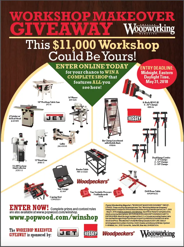 Popular Woodworking is giving away a $11,000 Workshop complete with JET, Bessey, and Woodpeckers woodworking tools and equipment.