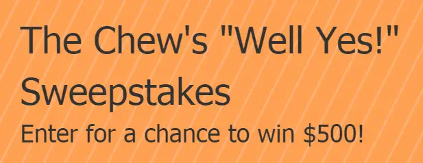 Enter The Chew's "Well Yes!" Sweepstakes for a chance to win $500!