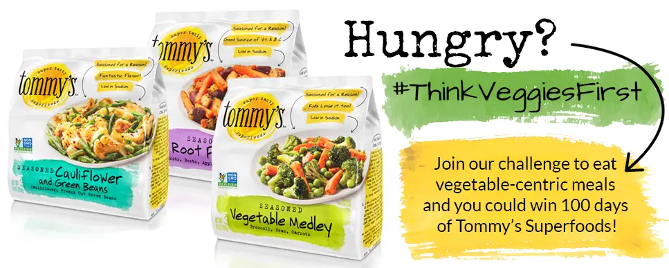 Join Tommy's Super Foods #ThinkVeggiesFirst challenge to eat a month of veggie-centric meals and enter for a chance to win 100 days of Tommy's Superfoods or 1 of 4 Tommy's swag packs.