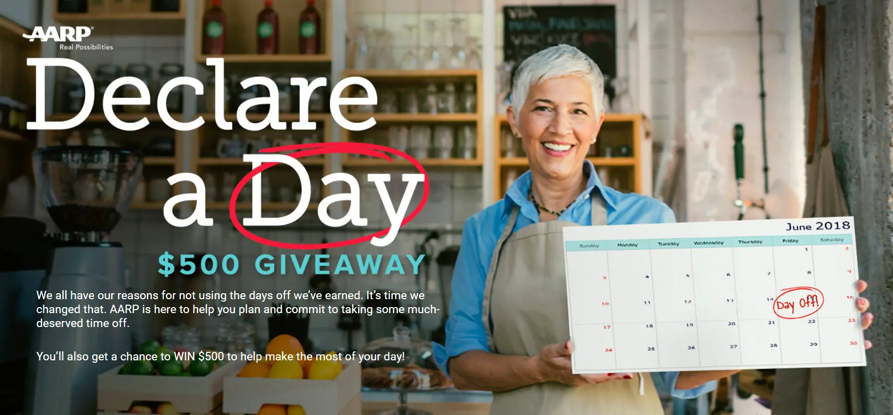 AARP is here to help you plan and commit to taking some much-deserved time off with a chance to WIN $500 to help make the most of your day!