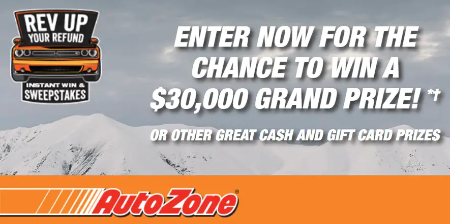 3,011 PRIZES! Play the AutoZone Rev Up Your Refund Instant Win Game for your chance to win cash and gift cards. Details Here