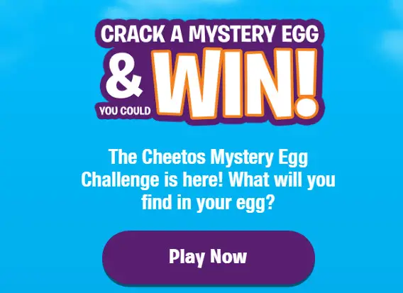 Crack a Mystery Cheetos Egg and you could win one of the hourly prizes! Details Here