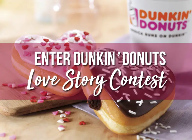 Sshare your Dunkin’ Donuts love story on Instagram using #DDLoveContest for the chance to win a trip to any DD location in the United States