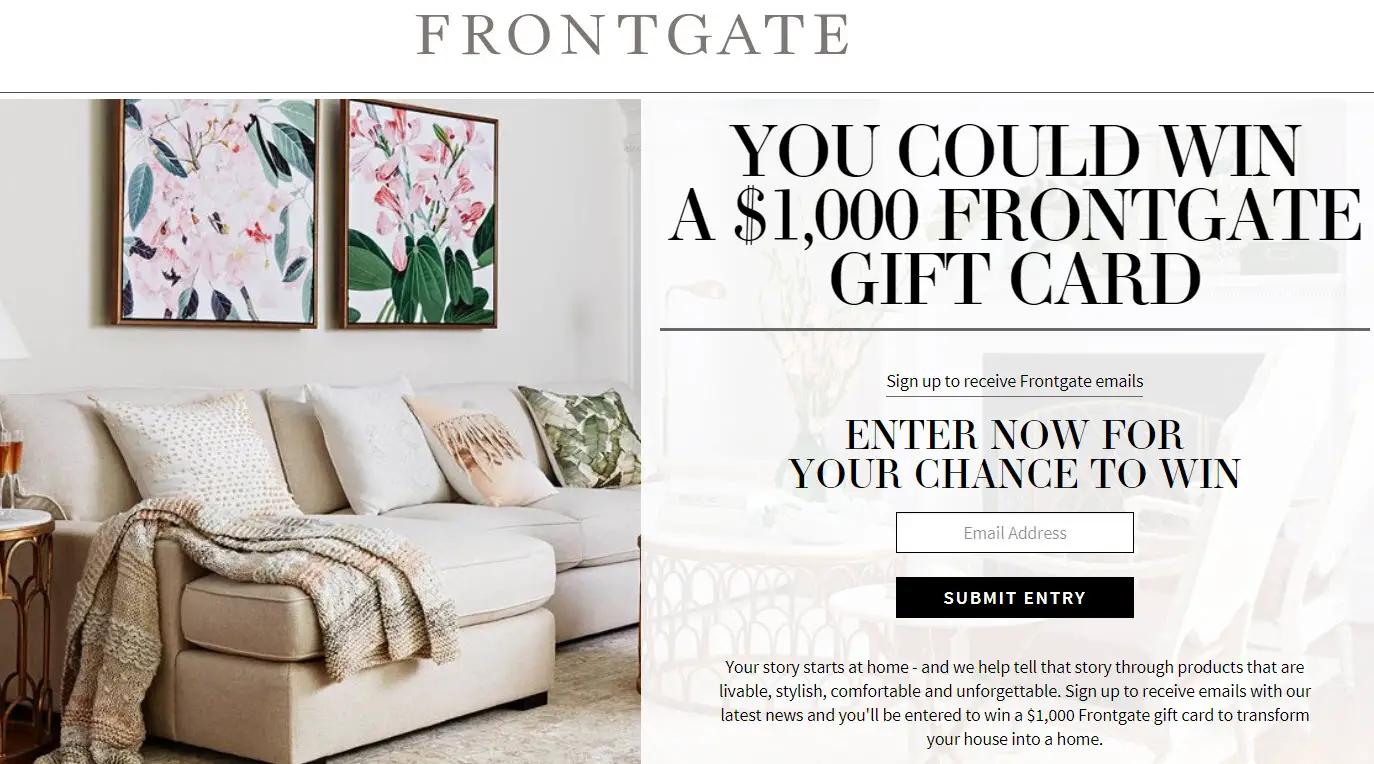 Sign up to win a $1,000 Frontgate gift card to transform your house into a home.