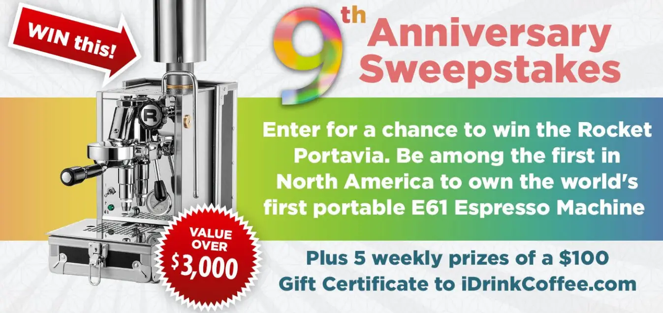 iDrinkCoffee.com is hosting an Anniversary Sweepstakes and giving you the chance to win a Rocket Espresso Portavia - the world's first portable E61 espresso machine valued at $3000, plus 5 weekly prizes of a $100 gift card to iDrinkCoffee.com.