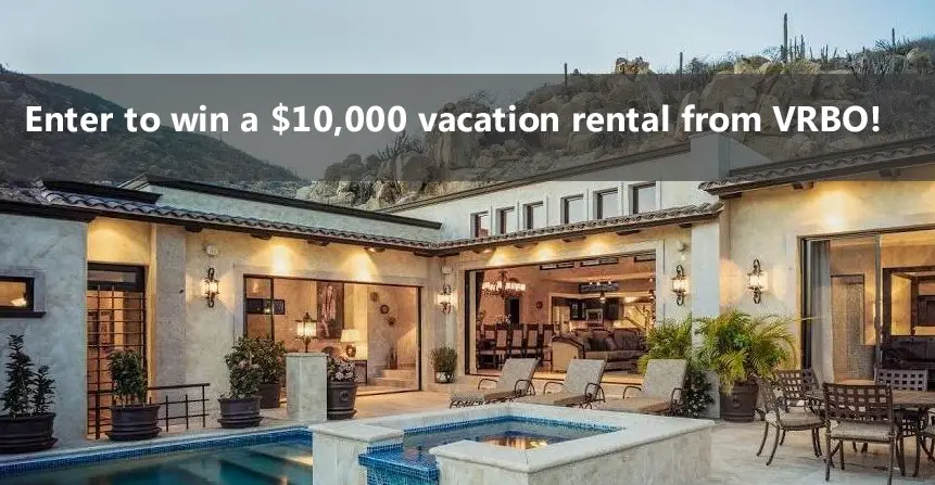 Enter for a chance to win a $10,000 vacation from VRBO!