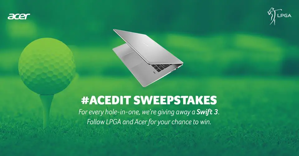 The LPGA season is here and so is the Acer Tablet Laptop #AcedIt Sweepstakes. For every hole-in-one, one lucky fan will get a chance to win a Swift 3 laptop. Follow along on Facebook and Twitter and be ready to get in the game! 