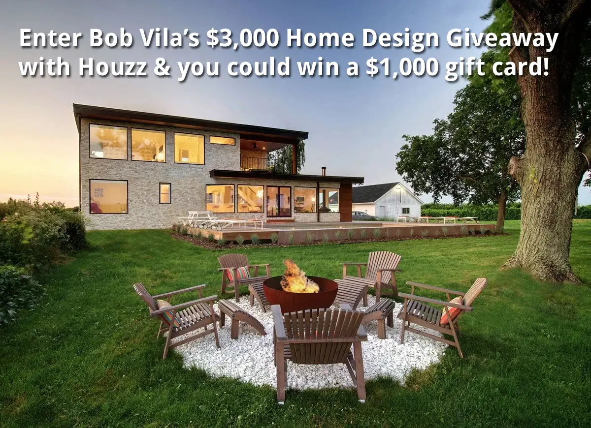 Enter Bob Vila’s $3,000 Home Design Giveaway with Houzz and you could win one of three $1,000 gift cards! Click through the slideshow for more about the giveaway and Houzz.