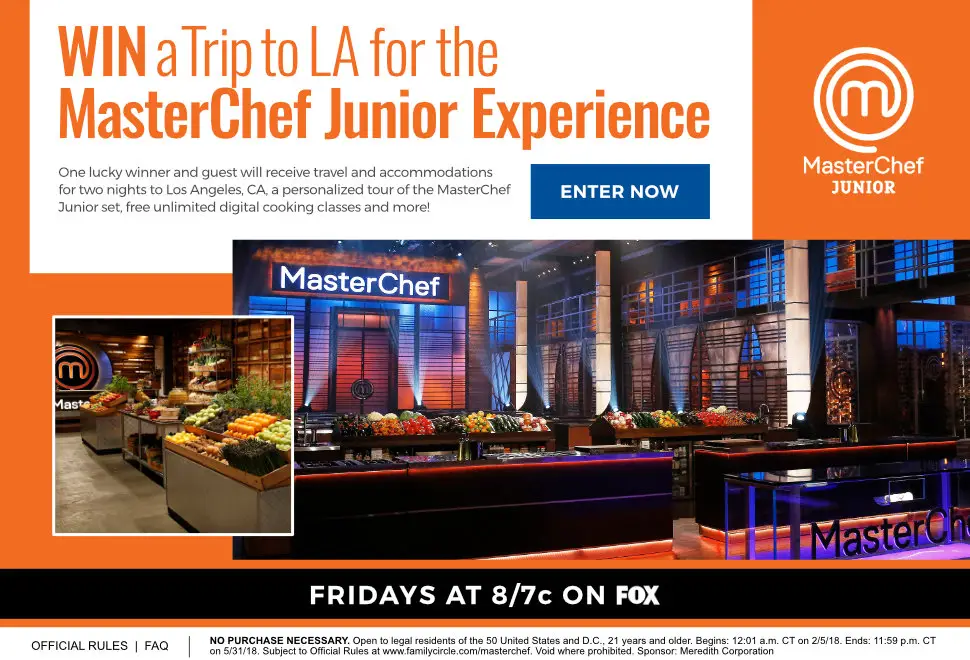 One lucky winner and guest will win a MasterChef Junior Experience in Los Angeles, California a a personalized tour of the MasterChef Juinor set