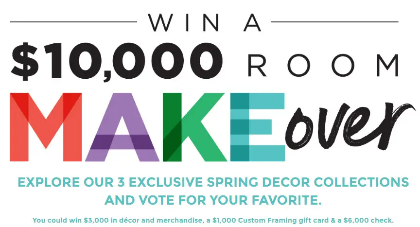 Enter for your chance to win a $10,000 Room Makeover from Michaels stores. You could win $3,000 in décor and merchandise, a $1,000 Custom Framing gift card and a $6,000 check.