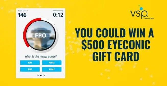 You could win a $500 digital gift card to EYECONIC: The Digitial storernot of VSP for over 50+ popular brands of contacts and eyewear! PLUS Each month, 15 lucky people will receive a $20 digital gift card from a selection of top national brands!