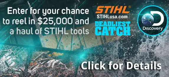 Hey Discovery Channel Catch fans! A new season of Deadliest Catch is here and this is YOUR chance to win a full set of STIHL products and $25,000 in cash. Come back on Tuesday 4/17 at 9p ET for your chance to