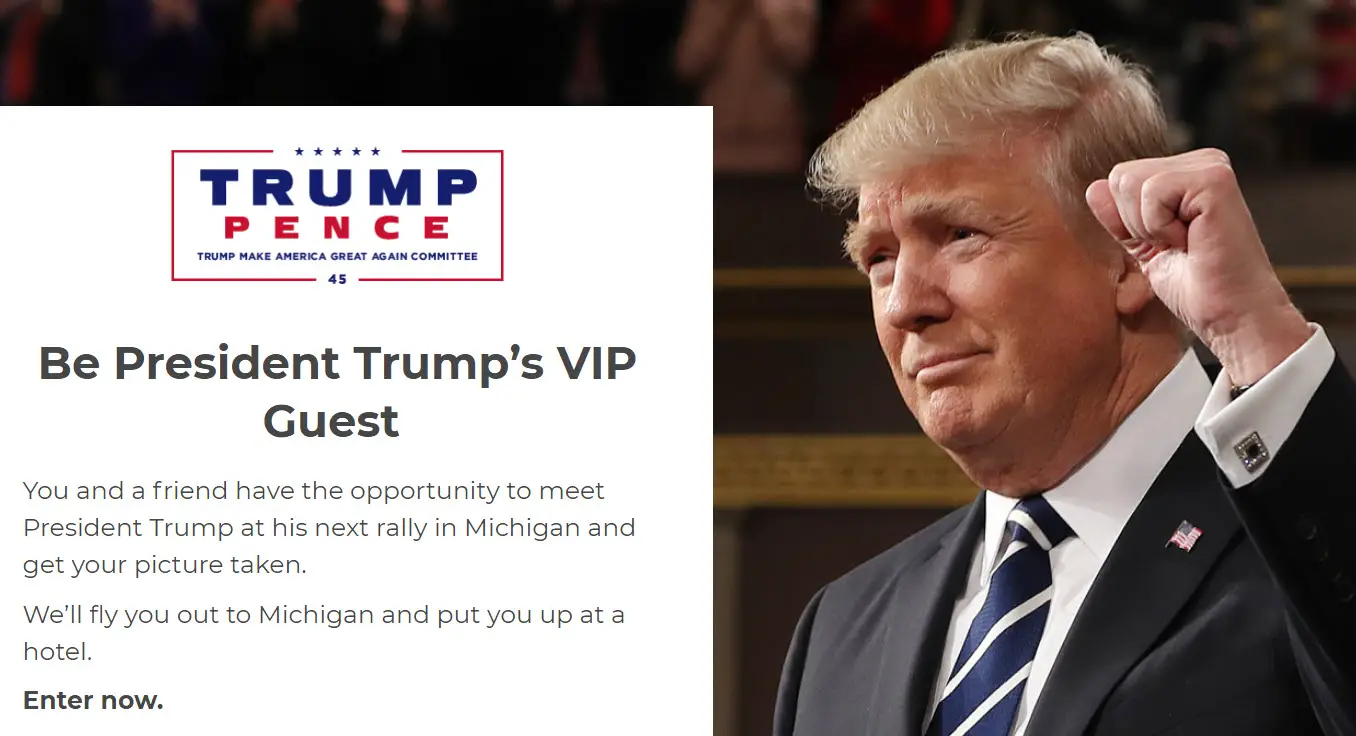 Be President Trump’s VIP Guest in Michigan. Enter for your chance to meet President Trump at his next rally in Michigan and get your picture taken.