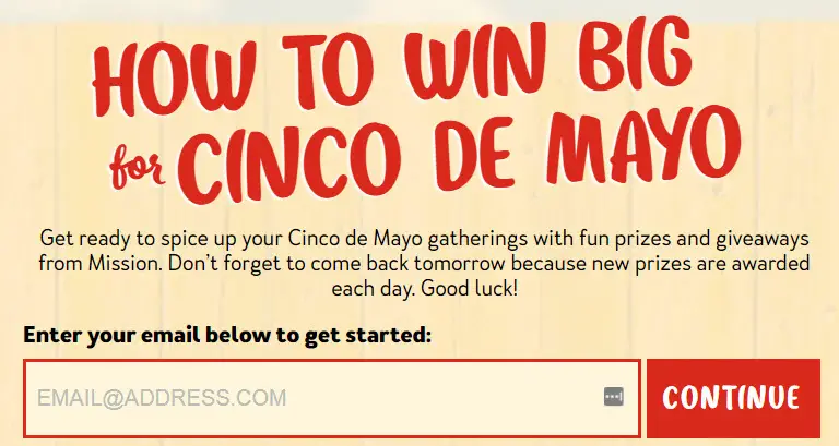 Play the Mission Piñata Instant Win Game to win 1 of over 5,000 prizes. Get ready to spice up your Cinco de Mayo gatherings with fun prizes and giveaways from Mission. Don’t forget to come back tomorrow because new prizes are awarded each day. Good luck!