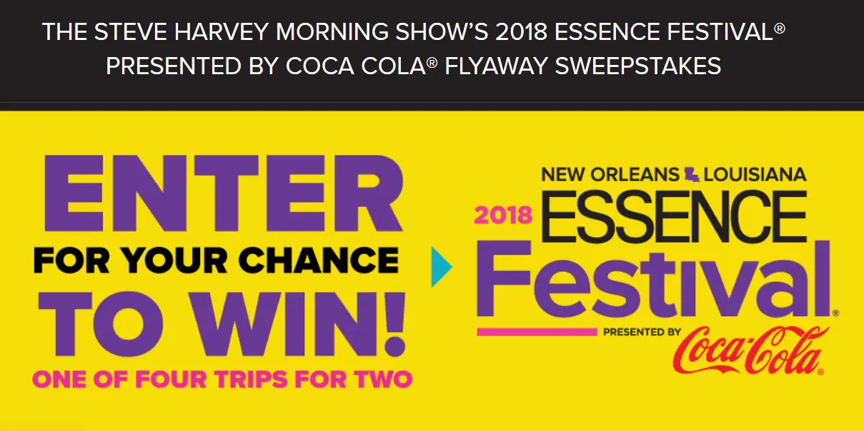 QUICK ENDING! Enter the Steve Harvey Morning Show ESSENCE Festival Flyaway Sweepstakes to win a trip each day