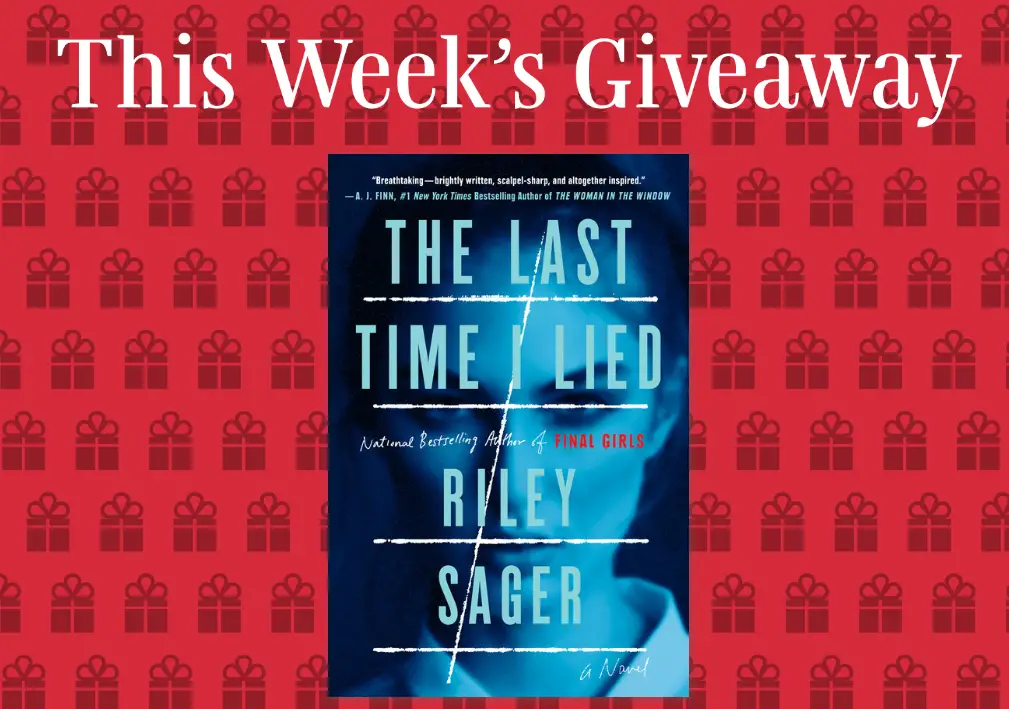 Enter to win one of 100 copies of "The Last Time I Lied by Riley Sager".