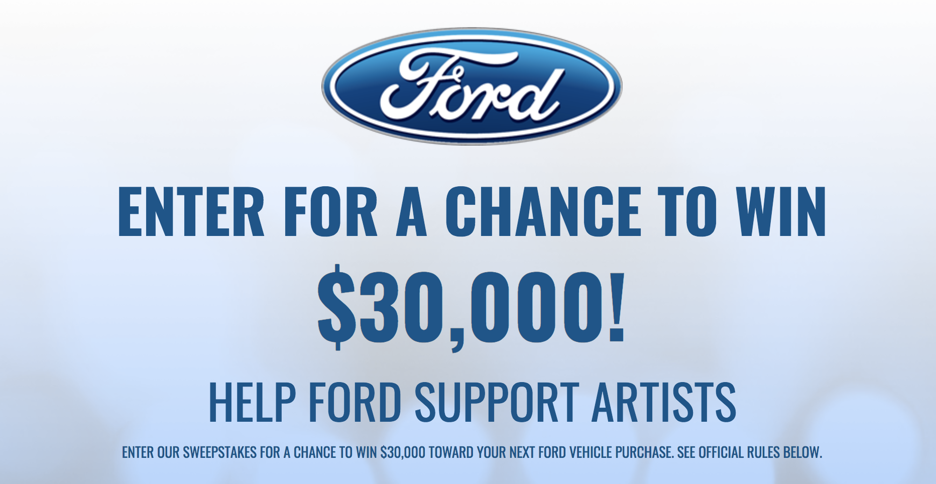 Enter for your chance to win $30,000 towards the purchase of a Ford vehicle and help Ford support artists when you enter the BYG Music Ford Sweepstakes