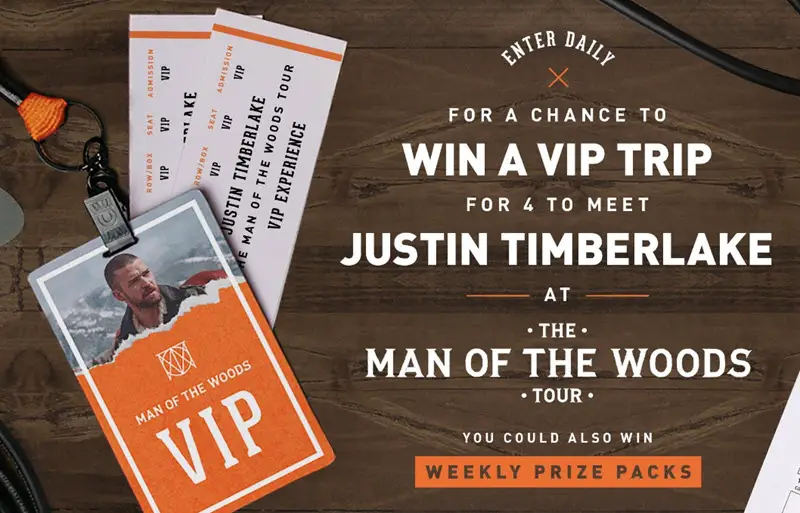 Enter daily for your chance to win a VIP trip for 4 to meet Justin Timberlake at the "Man of the Woods" Tour. You could also win weekly prize packs.