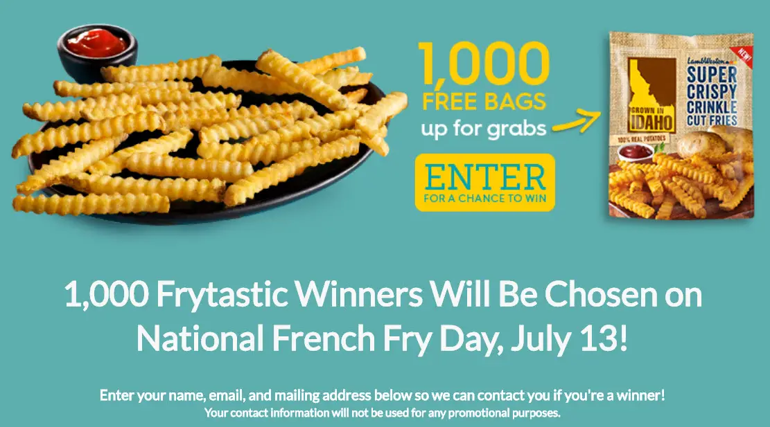 1,000 WINNERS! Frytastic Winners Will Be Chosen on National French Fry Day, July 13.