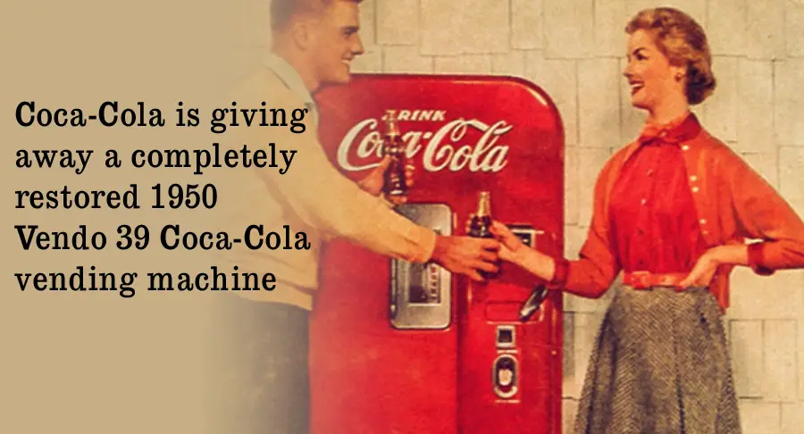 Coca-Cola is giving away a completely restored 1950 Vendo 39 Coca-Cola vending machine
