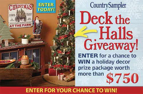 Explore the pages of Country Sampler for inspiration to bring gorgeous country style to your home, and enter for your chance to a holiday decor package valued at over $750 or a one-year Subscription to Country Sampler magazine