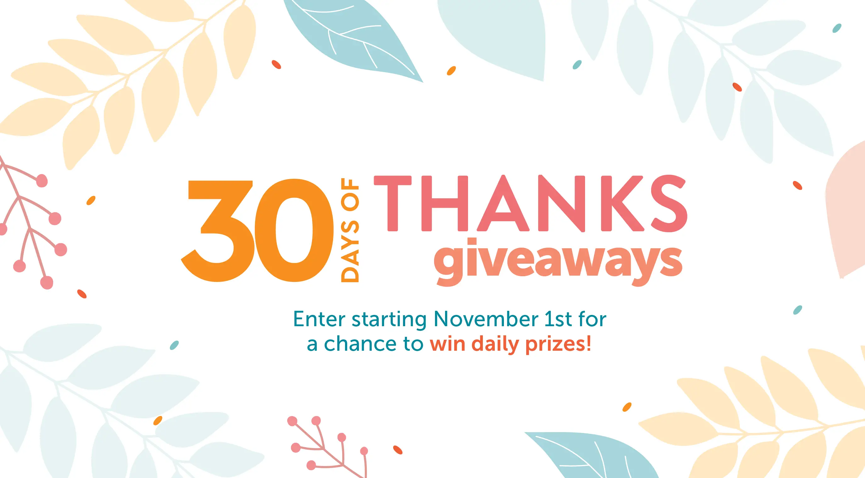 Make the most of autumn by entering to win unbe-leaf-able daily prizes this November. Each day you enter, you increase the chances of winning the GRAND PRIZE: A SEASONAL SHOPPING SPREE WORTH $500!