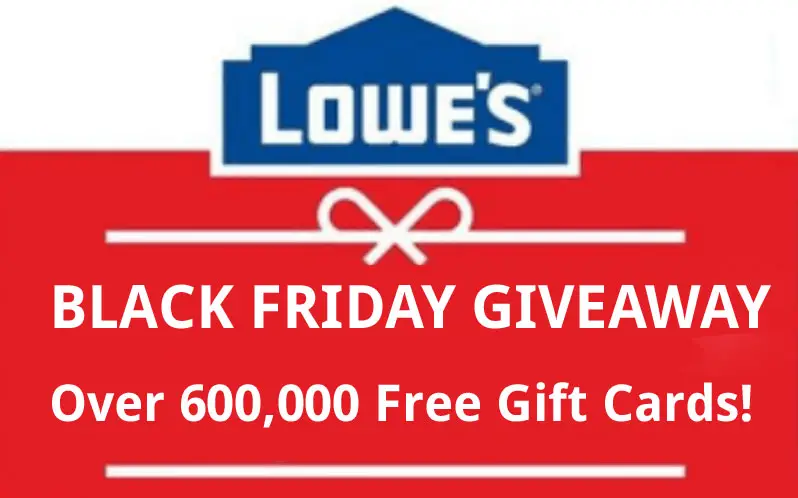 Your local Lowe's store is giving away over 600,000 free gift cards. Click Here for details!