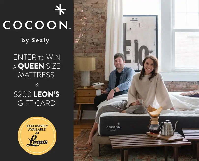 Do you live in Canada? Enter for your chance to win a Queen Size Cocoon by Sealy Mattress + a $200 Leon’s Furniture Gift Card