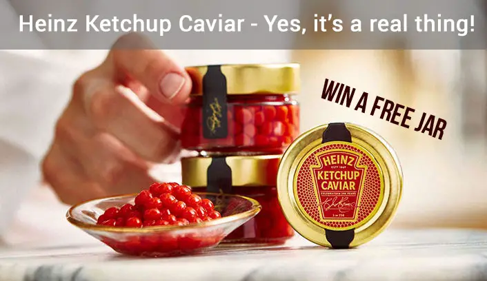 Heinz Ketchup just came out with Heinz Ketchup Caviar - yes, it's a real thing! Here's your chance to win a free jar!